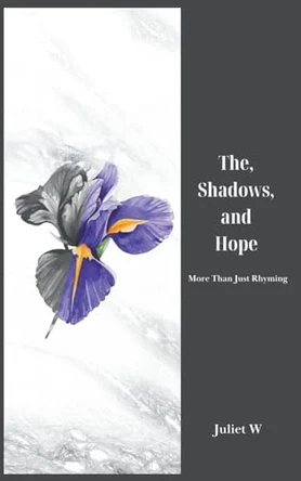The Shadows, and Hope by Juliet W 9798223680239