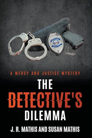 The Detective's Dilemma by J R Mathis 9798223835011