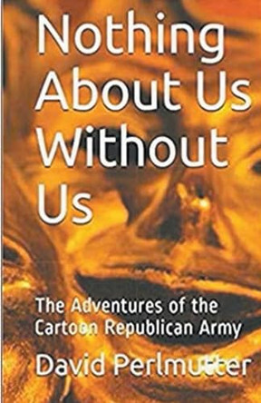 Nothing About Us Without Us by David Perlmutter 9798223873013