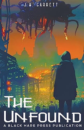 The Unfound by J W Garrett 9798223961208