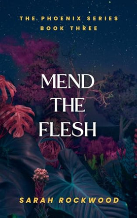 Mend The Flesh by Sarah Rockwood 9798224109074