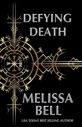 Defying Death by Melissa Bell 9798224112234