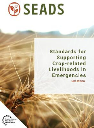 Standards for Supporting Crop-Related Livelihoods in Emergencies by Seads