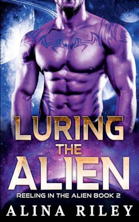 Luring the Alien by Alina Riley 9798224462650