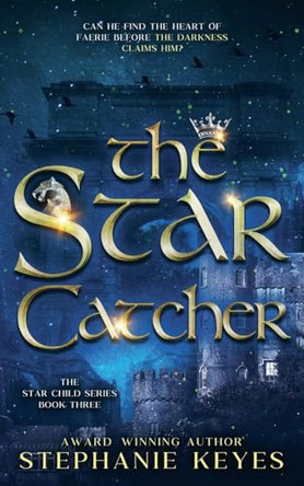 The Star Catcher by Stephanie Keyes 9798224621231