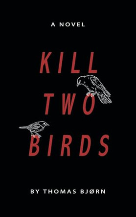 Kill Two Birds by Thomas Bjørn 9781738350001