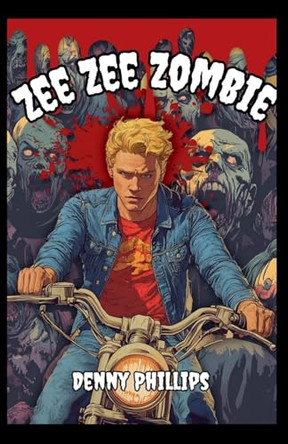 Zee Zee Zombie by Denny Phillips 9798227066381