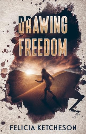 Drawing Freedom by Felicia Ketcheson 9781738802272