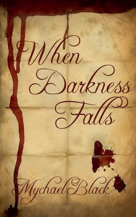 When Darkness Falls by Mychael Black 9798227673169