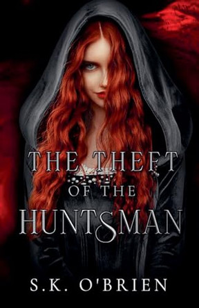 The Theft of The Huntsman by S K O'Brien 9798227754134