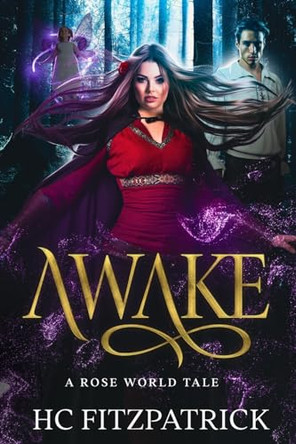 Awake: A Rose World Tale by H C Fitzpatrick 9781738950218