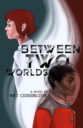 Between Two Worlds by Nat Cuddington 9781738957316