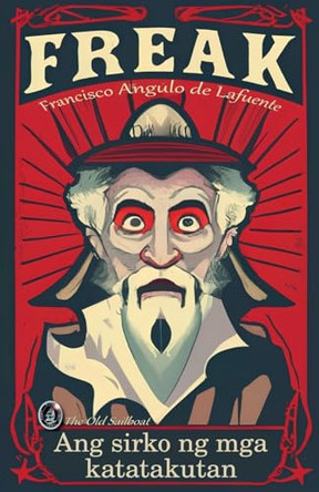 Freak Ang sirko ng mga katatakutan by Francisco Angulo de Lafuente 9798227870018