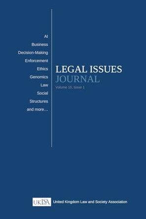 Legal Issues Journal (Volume 10 Issue 1) by United Kingdom Law and S Association 9798230644217
