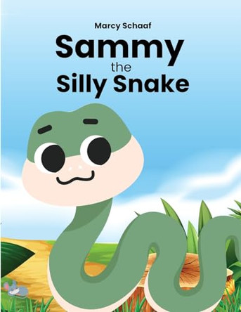 Sammy the Silly Snake by Marcy Schaaf 9798330239818