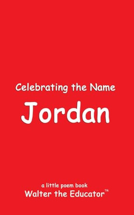 Celebrating the Name Jordan by Walter the Educator 9798330242498