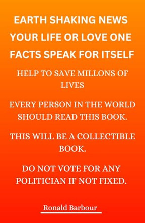 Earth Shaking News, Your Life Or Love One Facts Speak For Itself by Ronald L Barbour 9798330283101