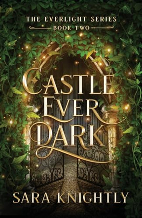Castle Ever Dark by Sara Knightly 9798330292998