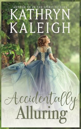 Accidentally Alluring by Kathryn Kaleigh 9798330296910