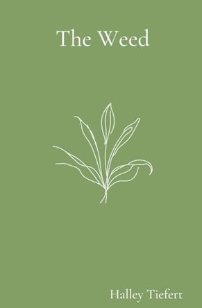 The Weed by Halley Tiefert 9798330307272