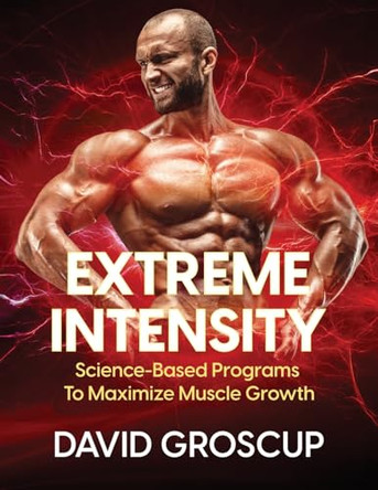 Extreme Intensity by David R Groscup 9798330327942