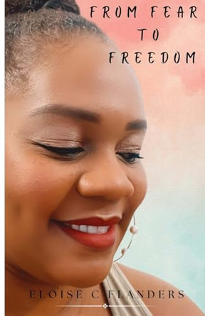 From Fear to Freedom by Eloise Flanders 9798330337385