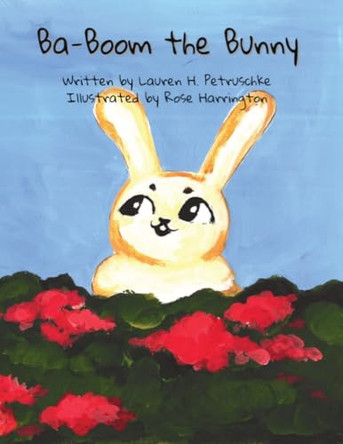 Ba-Boom the Bunny by Lauren H Petruschke 9798330423705