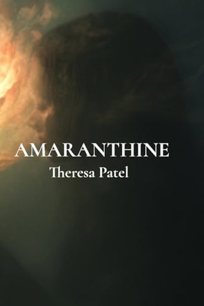 Amaranthine by Theresa Patel 9798330471287