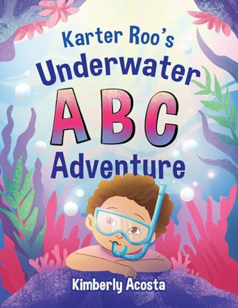 Karter Roo's Underwater ABC Adventure by Kimberly Acosta 9798348328092