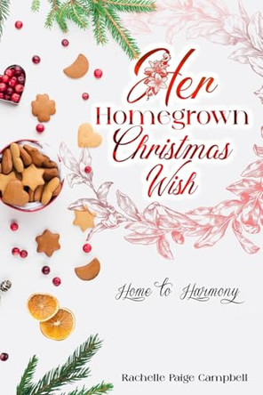 Her Homegrown Christmas Wish by Rachelle Paige Campbell 9798348456276