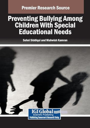 Preventing Bullying Among Children With Special Educational Needs by Sohni Siddiqui 9798369353165