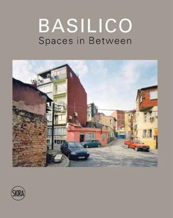 Gabriele Basilico: Spaces in Between by Filippo Maggia