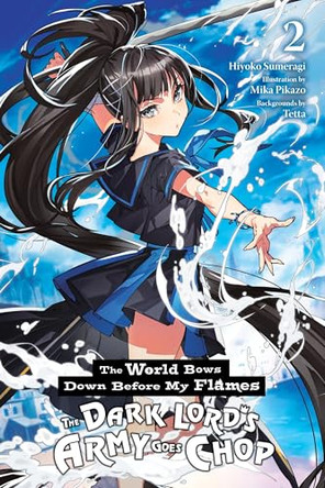 The World Bows Down Before My Flames, Vol. 2 (Novel) by Hiyoko Sumeragi 9798855410440