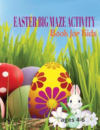 Easter Big Maze Activity Book for Kids by Marcy Anderson 9798869166364