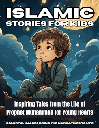 Islamic Stories For Kids: Inspiring Tales from the Life of Prophet Muhammad for Young Hearts - Book 7 by Hani Fawareh 9798869168788