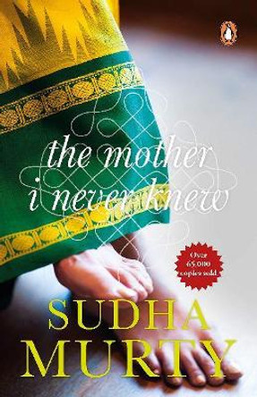 The Mother I Never Knew: Two Novellas by Sudha Murty