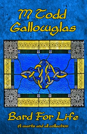 Bard Fort Life: A Warts and All Collection by M Todd Gallowglas 9798886272215