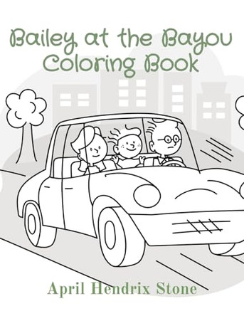 Bailey at the Bayou Coloring Book by April Hendrix Stone 9798869199874