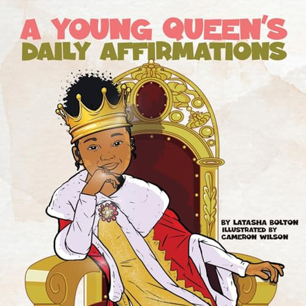 A Young Queen's Daily Affirmations by Latasha Bolton 9798869220592