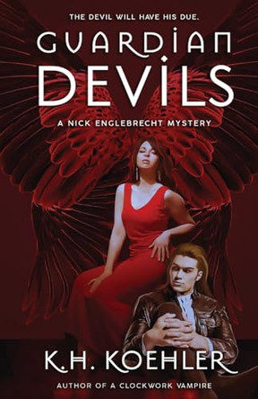 Guardian Devils: Nick Englebrecht #4 by K H Koehler 9798869241122