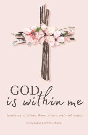 God is within me by Shai Johnson 9798869250902