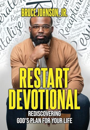 Restart Devotional: Rediscovering God's Plan For Your Life by Bruce Johnson 9798869278555