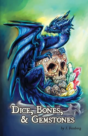 Dice, Bones, and Gemstones by Jessica Feinberg 9798869398260