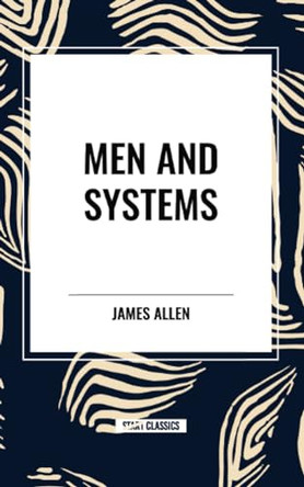 Men and Systems by James Allen 9798880908103