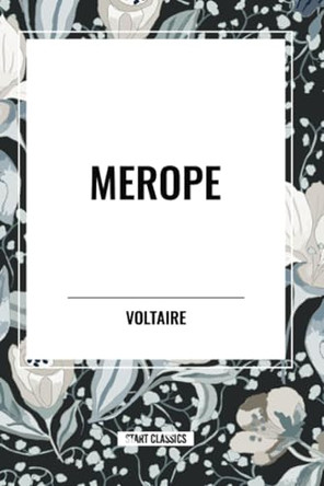 Merope by Voltaire 9798880908202