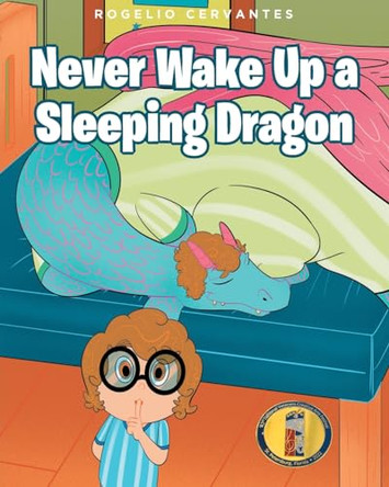 Never Wake Up a Sleeping Dragon by Rogelio Cervantes 9798885058674
