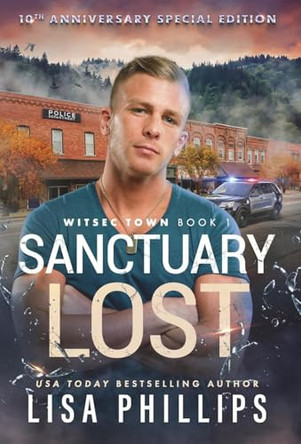 Sanctuary Lost: 10th Anniversary Special Edition by Lisa Phillips 9798885522403