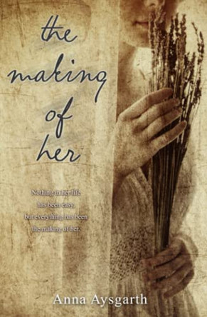 The Making of Her by Anna Aysgarth 9798886530841