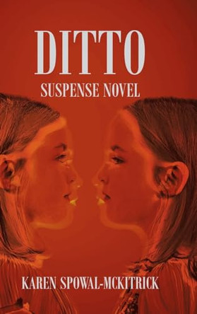 Ditto by Karen Spowal- McKitrick 9798886541076
