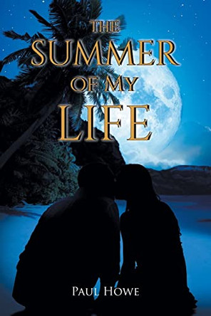 The Summer of My Life by Paul Howe 9798886856873